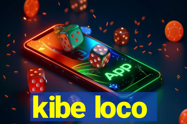 kibe loco